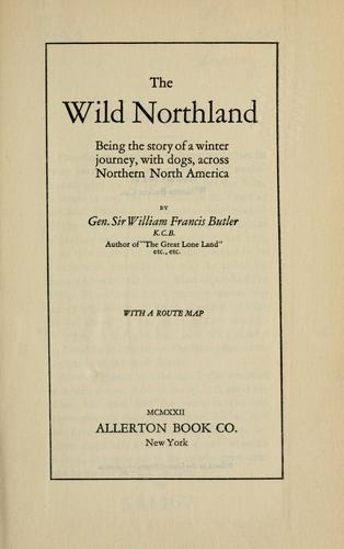 The wild northland, being the story of a winter journey
