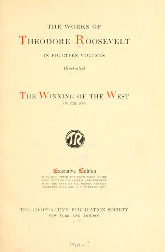 The works of Theodore Roosevelt...