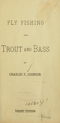 Fly fishing for trout and bass