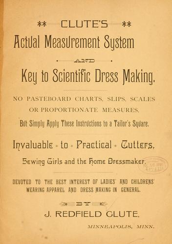 Clute's actual measurement system and key to scientific dress making 