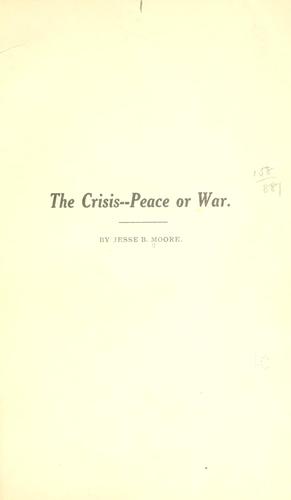 The crisis, peace or war.