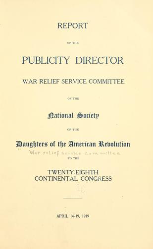 Report of the publicity director, War relief service committee of the National society of the Daughters of the American revolution