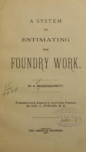 A system of estmating for foundry work.
