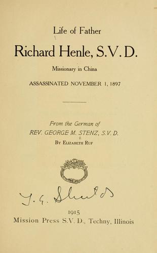 Life of Father Richard Henle, S.V.D.