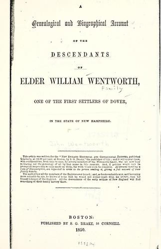 A genealogical and biographical account of the descendants of Elder William Wentworth