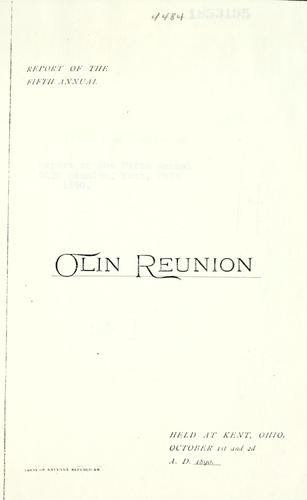 Olin reunion: reports of the 5th annual Olin reunion, held in Kent, Ohio, 1890 ...
