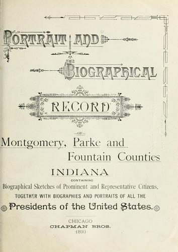 Portrait and biographical record of Montgomery, Parke and Fountain counties, Indiana