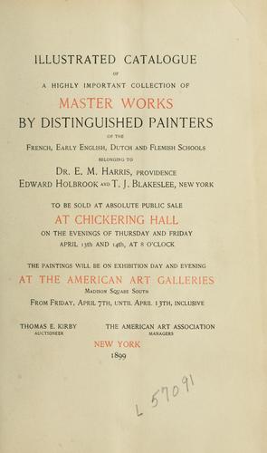 Illustrated catalogue of a highly important collection of master works by distinguished painters of the French, early English, Dutch and Flemish schools
