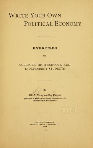 Write your own political economy: exercises for colleges, high schools, and independent students.