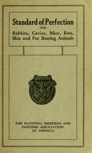 Standard of perfection for rabbits, cavies, mice, rats, skin and fur bearing animals.