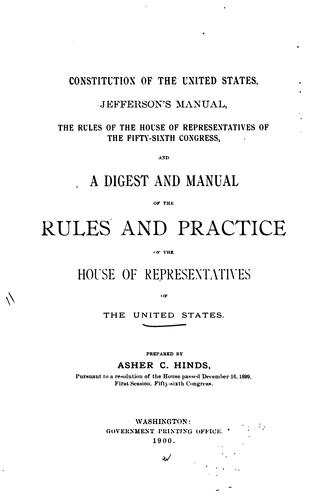 Constitution of the United States, Jefferson's Manual, the Rules of the House of Representatives ...