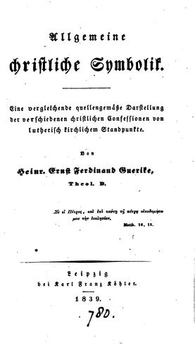 Allgemeine christliche Symbolik: Eine vergleichende quellengemässe Darstellung der verschiedenen ...