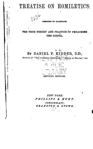 A Treatise on Homiletics: Designed to Illustrate the True Theory and Practice of Preaching the ...