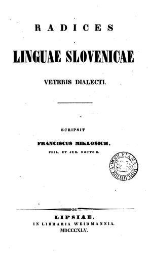 Radices linguae Slovenicae veteris dialecti