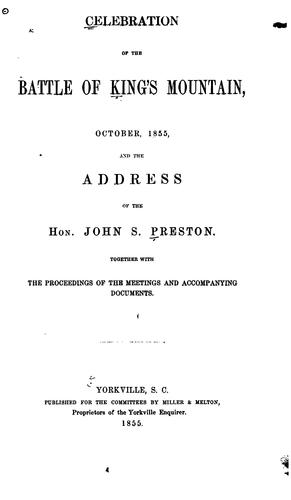 Celebration of the Battle of King's Mountain, October, 1855, and the Address of the Hon. John S ...