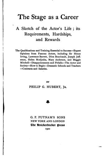 The Stage as a Career: A Sketch of the Actor's Life; Its Requirements ...