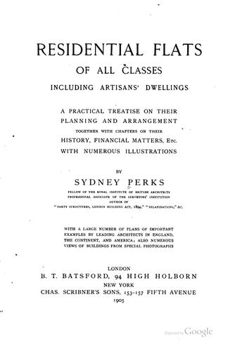 Residential Flats of All Classes, Including Artisans' Dwellings: a practical ...