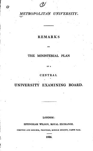 Metropolitan University: Remarks on the Ministerial Plan of a Central [London] University ...