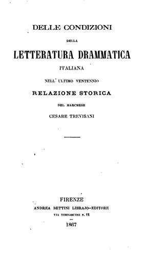 Delle condizioni della letteratura drammatica italiana nell' ultimo ...