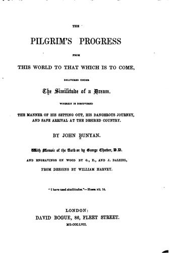 The Pilgrim's Progress from this World to that which is to Come: Delivered Under the Similitude ...