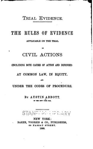 Trial Evidence: The Rules of Evidence Applicable on the Trial of Civil ...