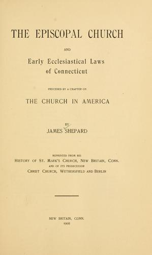 The Episcopal church and early ecclesiastical laws of Connecticut