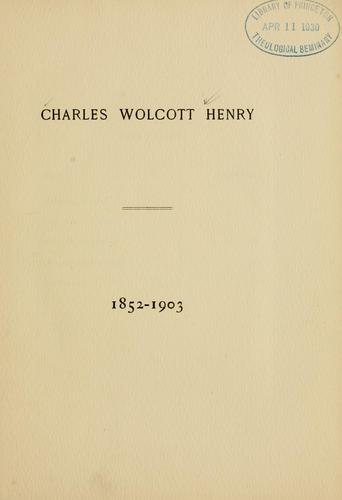 Charles Wolcott Henry, 1852-1903.
