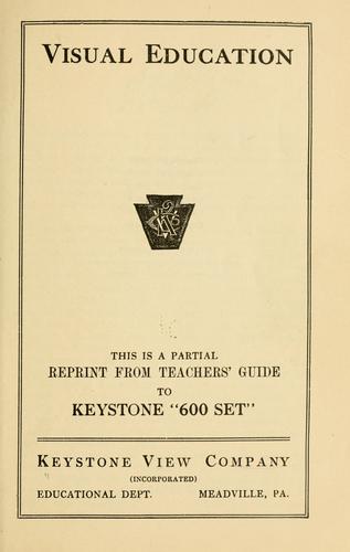 Visual education; this is a partial reprint from Teachers' guide to Keystone "600 set."