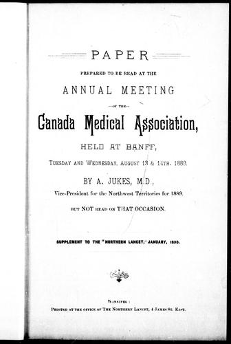 Paper prepared to be read at the annual meeting of the Canada Medical Association