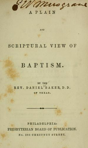 A plain and scriptural view of baptism