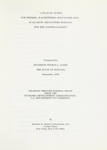 A plan of action for feeding, slaughtering and packing beef in Glasgow and eastern Montana for the overseas market