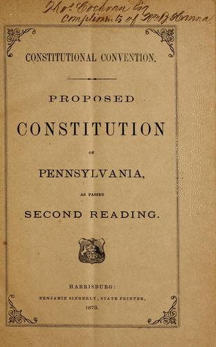 Proposed Constitution of Pennsylvania, as passed second reading.
