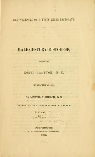 Reminiscences of a fifty-years pastorate.