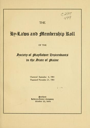 The by-laws and membership roll of the Society of Mayflower descendants in the state of Maine ...