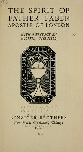 The spirit of Father Faber, Apostle of London