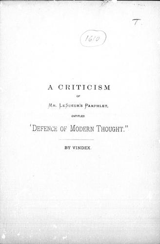 A criticism of Mr. LeSueur's pamphlet, entitled Defence of modern thought