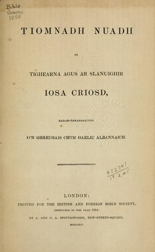 Tiomnadh Nuadh ar Tighearna agus ar Slanuighir Iosa Criosd