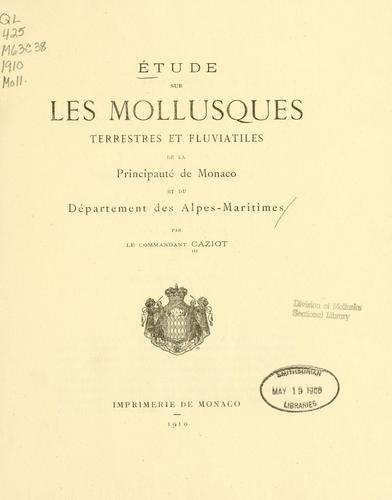 Étude sur les mollusques terrestres et fluviatiles de la principauté de Monaco et du département des Alpes-Maritimes