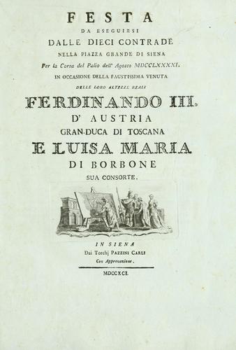 Festa da eseguirsi dalle dieci contrade nella piazza grande di Siena per la Corsa del Palio dell'agosto MDCCLXXXXI.