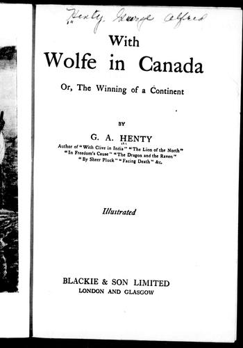 With Wolfe in Canada, or, The winning of a continent
