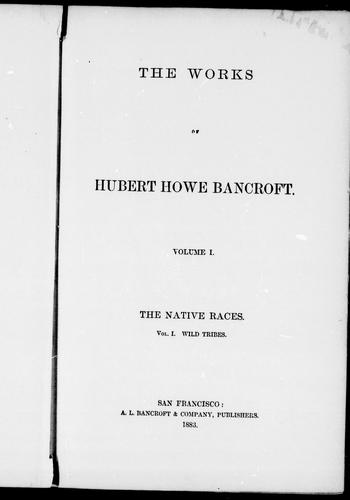 The works of Hubert Howe Bancroft