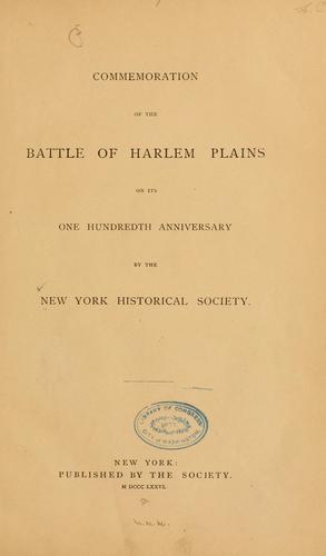 Commemoration of the battle of Harlem plains on its one hundredth anniversary by the New York historical society.