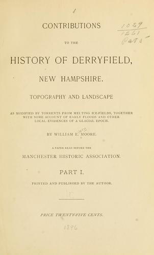 Contributions to the history of Derryfield, New Hampshire ...