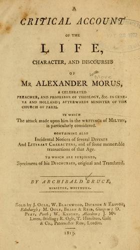 A critical account of the life, character, and discourses of Mr. Alexander Morus ...