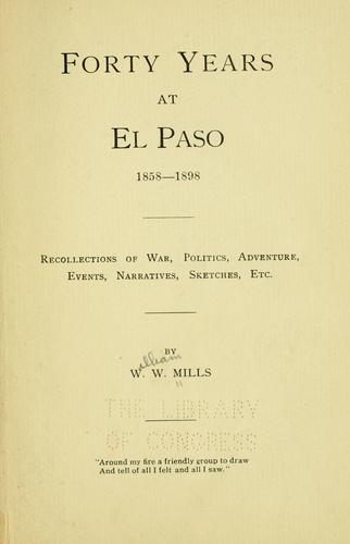 Forty years at El Paso, 1858-1898.