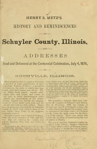 Henry S. Metz's history and reminiscences of Schuyler county, Illinois
