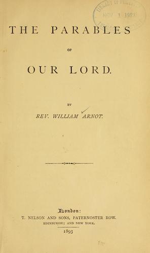 The parables of Our Lord ...