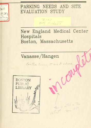 Parking needs and site evaluation study: New England medical center hospital.