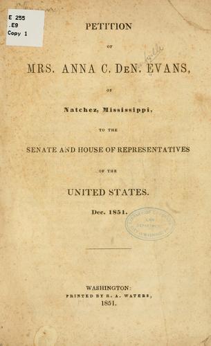Petition of Mrs. Anna C. de N. Evans, of Natchez, Mississippi, to the Senate and House of representatives of the United States.