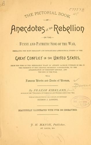 The pictorial book of anecdotes of the rebellion